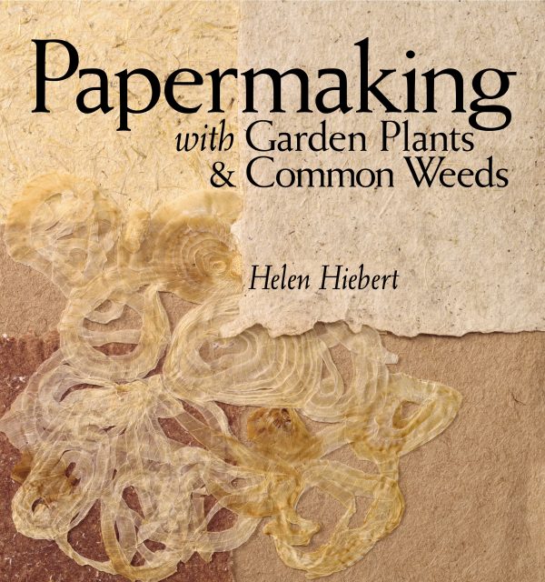 Book: Papermaking With Garden Plants & Common Weeds
